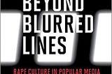 READ/DOWNLOAD%+ Beyond Blurred Lines: Rape Culture