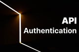 API Testing -Authentication