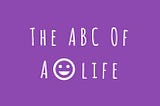 The ABC of A Happy Life — Infographic