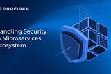 Handling Security in Microservices Ecosystem