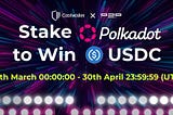 [Campaign] Stake Polkadot DOT to Win USDC