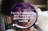 Funny Marketing: Win Over Your Audience With Humor
