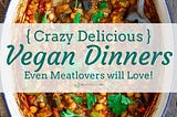 Vegan Dinner Recipes: Easy & Flavorful Favorites!