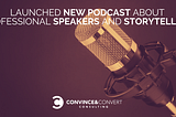 I Just Launched New Podcast About Professional Speakers and Storytelling