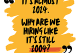 The Common Wisdom on Employer Branding Is Wrong