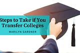 Steps to Take if You Transfer Colleges