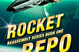 Rocket Repo (Reassembly, #1) PDF