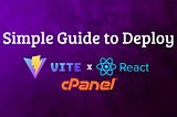 Deploy VITE-REACT application on cPanel.