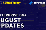 Enterprise DNA Updates For August — New Courses, Showcases And More