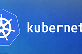 Explore the functionality of a Kubernetes cluster