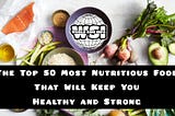 https://worldsideinfo.blogspot.com/2023/02/the-top-50-most-nutritious-food-that.html