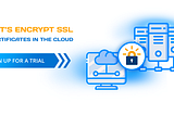 Free Let’s Encrypt SSL Certificates Installation in the Cloud