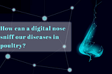 How can a digital nose sniff our diseases in poultry?