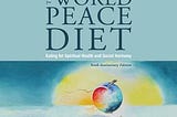 [PDF] Download The World Peace Diet: Eating for Spiritual Health and Social Harmony KINDLE_Book by…