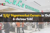 LULU Hypermarket Careers 2023 in Dubai UAE | Latest Open Vacancies