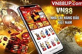 Tai ung dung VN88 nhu the nao nhanh nhat