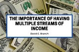 The Importance of Having Multiple Streams of Income