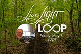 Live LIGHT LOOP