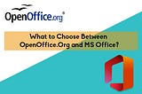 What To Choose Between Openoffice.org And Ms Office