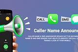 05 best free Android apps to announce caller name of all time (Updated January 2021).