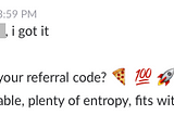 Rethinking referral codes… or,🍕💯🚀