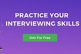Practice Your Interviewing Skills