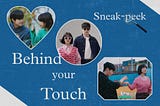 Behind your Touch | A Quick Review