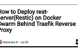 How to Deploy rest-server(Restic) on Docker Swarm Behind Traefik Reverse Proxy