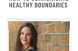 How to Communicate Healthy Boundaries