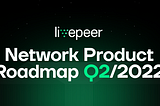 Livepeer Network Product Roadmap: March 2022 to June 2022