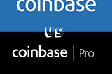 Coinbase vs. Coinbase Pro (Comparison)