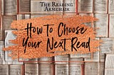 Discussion: How to Choose Your Next Read