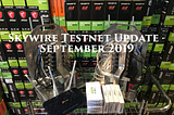 Skywire DIY Miner Testnet Update