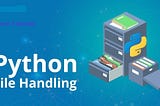 Python File Handling A-Z Guide for Beginners