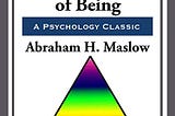 Toward the Psychology of Being by Abraham H. Maslow