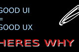How great UI improves your UX