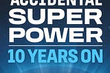 The Accidental Superpower: Ten Years On E book