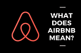 what does Airbnb mean