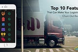 What Top 10 Features Can Make Your Logistics App Churn Out Revenues