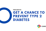 Prediabetes — Get a chance to prevent type 2 diabetes