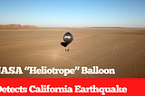 NASA “Heliotrope” Ballon Detects California Earthquake