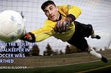 How the Role of the Goalkeeper in Soccer Was Birthed | Andrew Elsoffer | Soccer