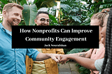 How Nonprofits Can Improve Community Engagement