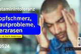 Warum verträgt Ihr Körper plötzlich kein Histamin mehr?