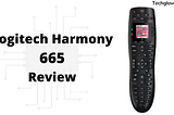 Logitech Harmony 665 review — techglover.com