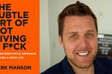 Book Review: The Subtle Art of Not Giving a Bleep by Mark Manson