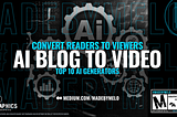 AI Blog to Video Generators