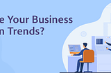 Top 10 Business Automation Trends to Watch Out in 2021
