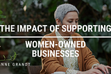 The Impact of Supporting Women-Owned Businesses