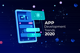 Mobile App Predictions for 2020